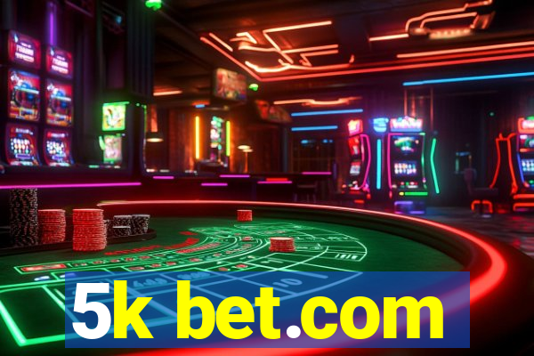 5k bet.com